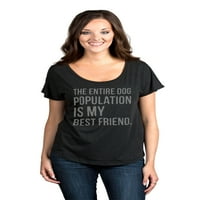 Цялата популация на кучета е най-добрата ми приятелка за жени модна тениска тениска тениска Хедър Блек