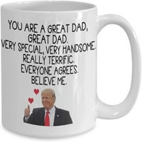 Тръмп чаша за кафе, вие сте страхотен татко много специален много красив наистина страхотна идея за подарък за отец тапа мъже му чай
