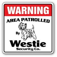 Подписване в. Площ патрулиран домашен любимец охраната на кучета Highland Terrier Gag Lap Dog Westie Security Sign